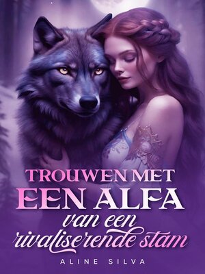 cover image of Trouwen met een alfa van een rivaliserende stam